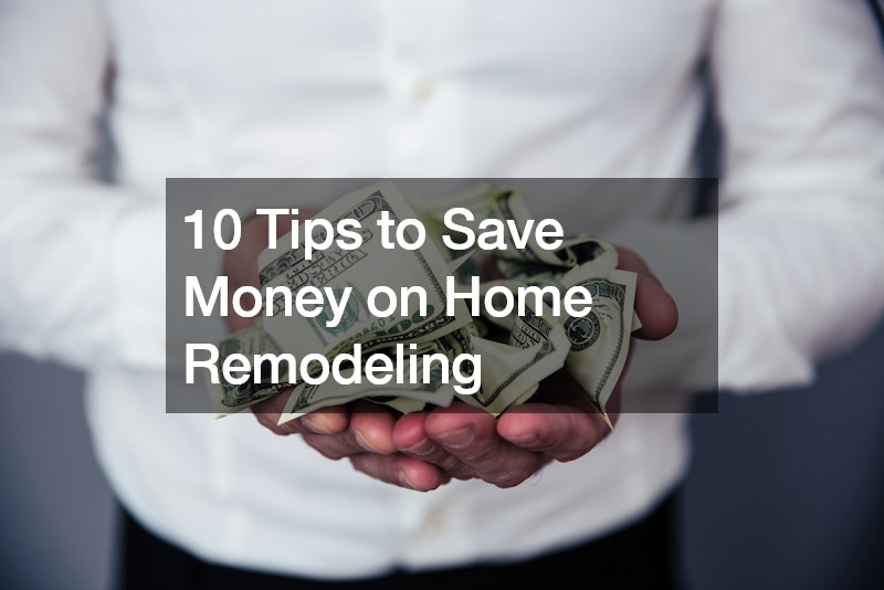 10 Tips to Save Money on Home Remodeling