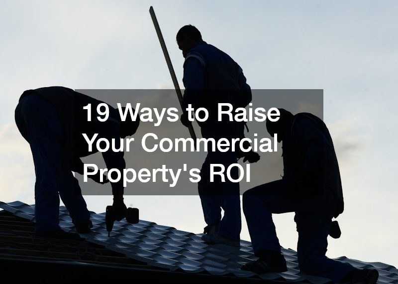 19 Ways to Raise Your Commercial Propertys ROI